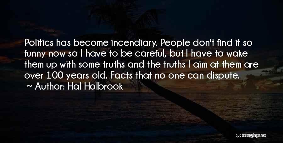 Best Funny Facts Quotes By Hal Holbrook