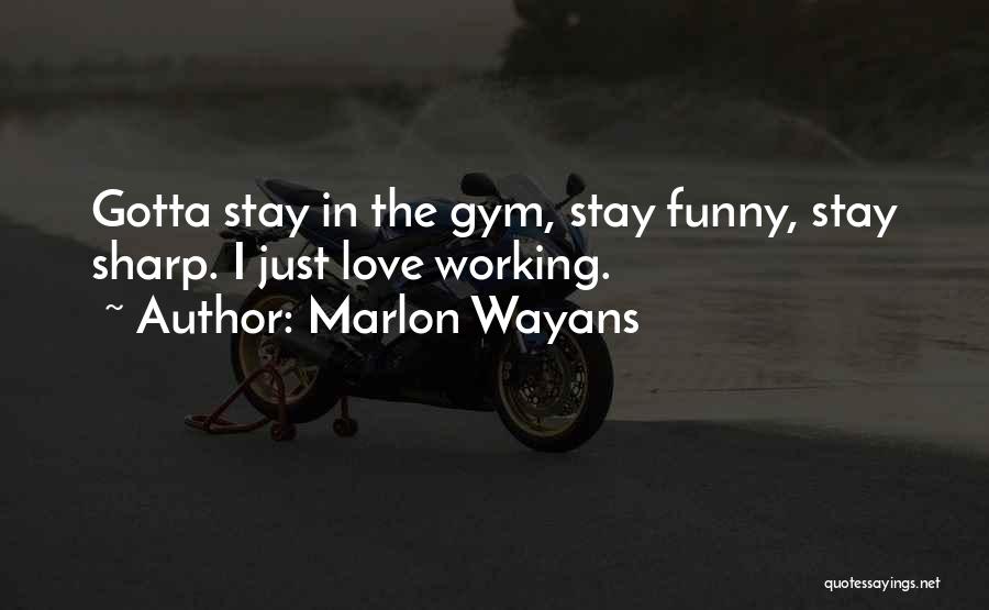 Best Funny Gym Quotes By Marlon Wayans