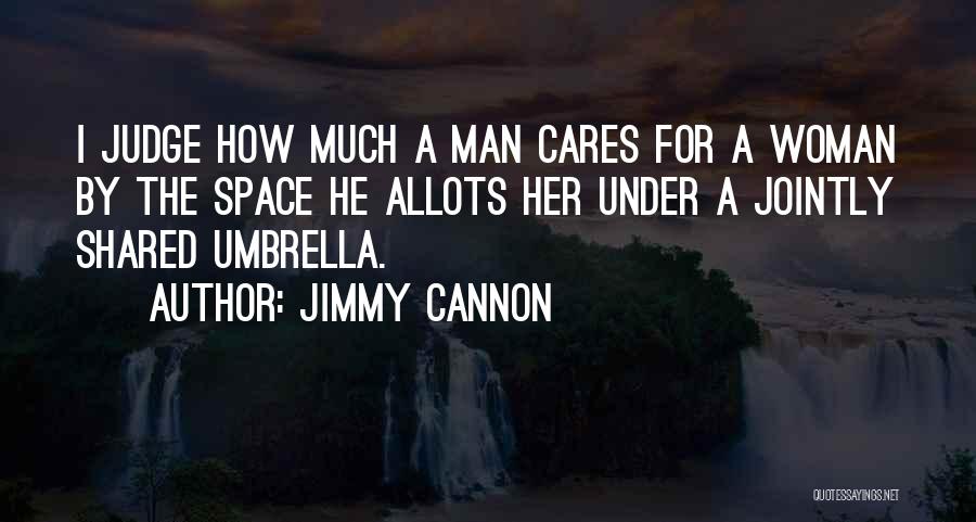 Best Funny Judge Quotes By Jimmy Cannon