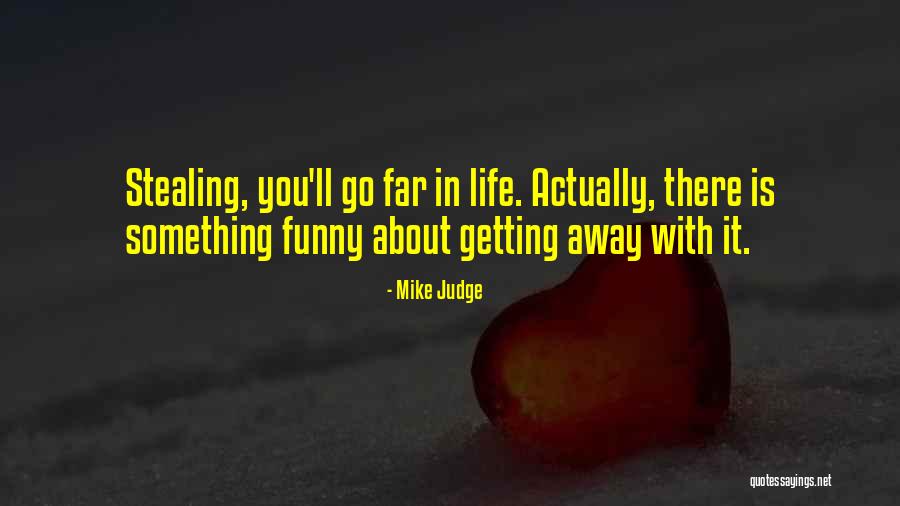 Best Funny Judge Quotes By Mike Judge Best Funny Judge Quotes By Mike Judge
