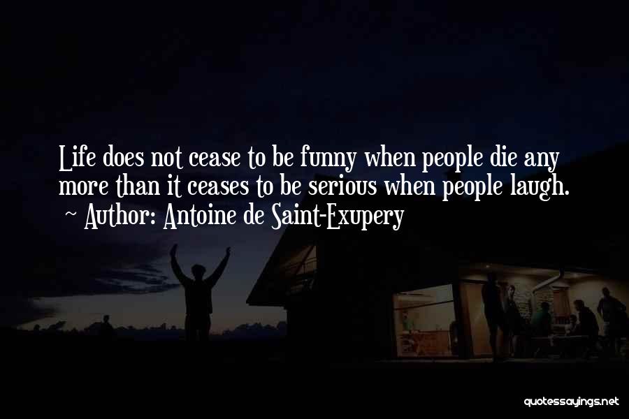 Best Funny Or Die Quotes By Antoine De Saint-Exupery