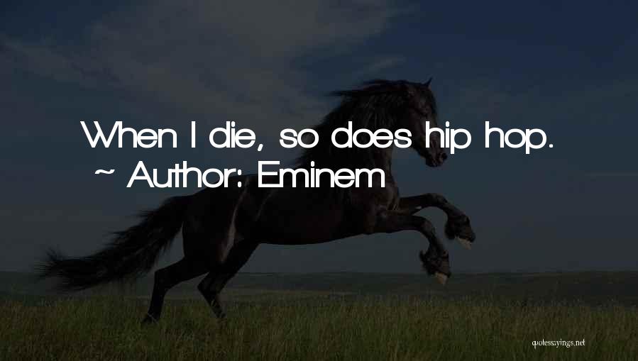 Best Funny Or Die Quotes By Eminem