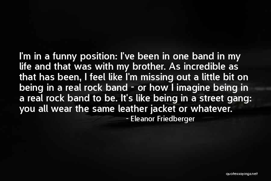 Best Funny Real Life Quotes By Eleanor Friedberger Best Funny Real Life Quotes By Eleanor Friedberger
