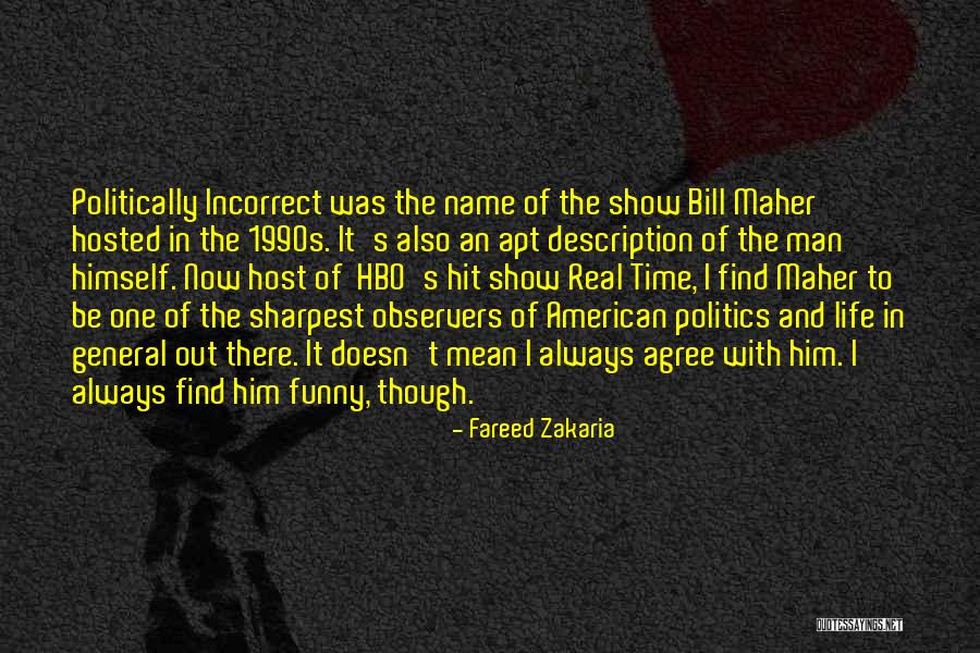 Best Funny Real Life Quotes By Fareed Zakaria Best Funny Real Life Quotes By Fareed Zakaria