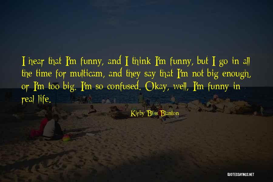 Best Funny Real Life Quotes By Kirby Bliss Blanton Best Funny Real Life Quotes By Kirby Bliss Blanton