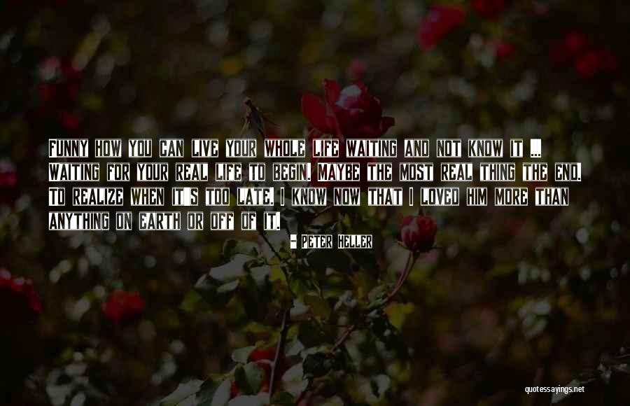 Best Funny Real Life Quotes By Peter Heller Best Funny Real Life Quotes By Peter Heller