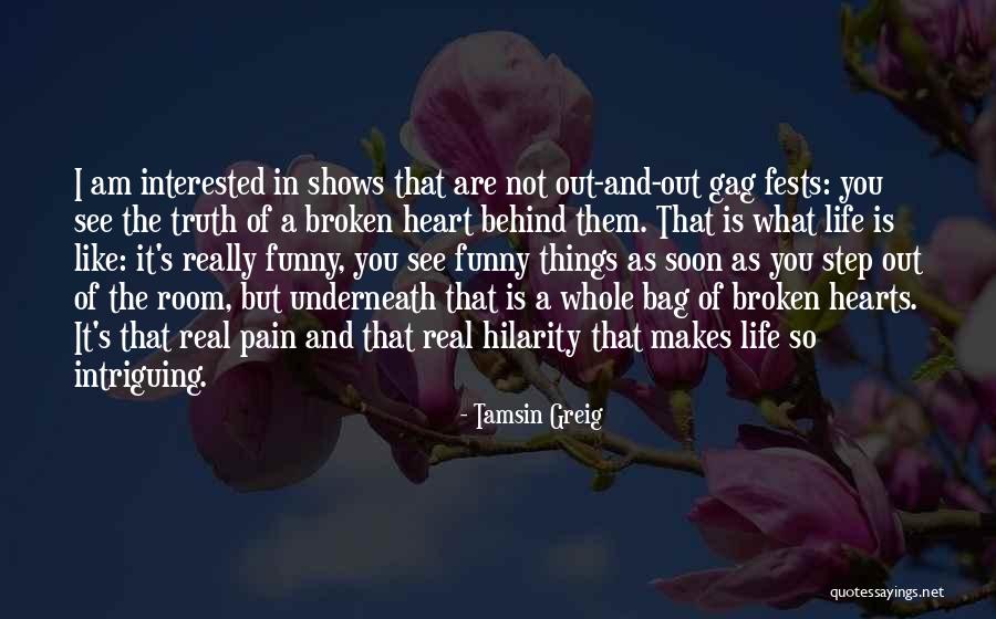 Best Funny Real Life Quotes By Tamsin Greig Best Funny Real Life Quotes By Tamsin Greig