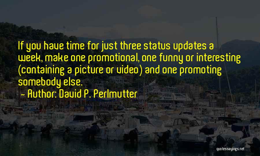 Best Funny Status And Quotes By David P. Perlmutter