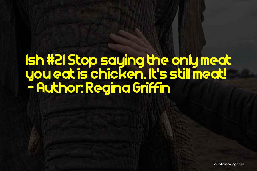 Best Funny True Quotes By Regina Griffin