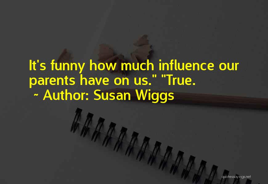 Best Funny True Quotes By Susan Wiggs