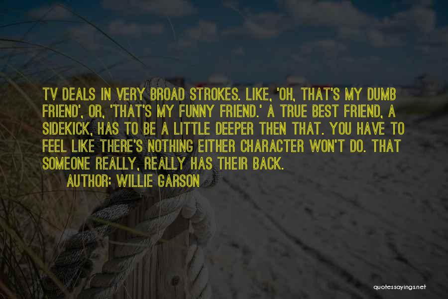 Best Funny True Quotes By Willie Garson