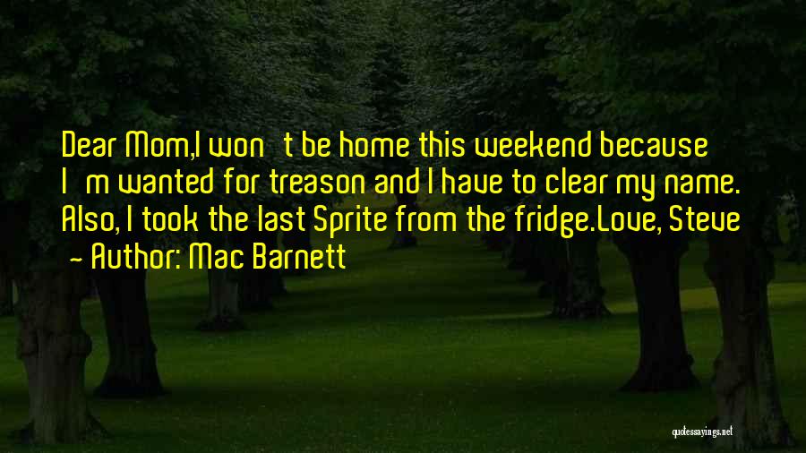 Best Funny Weekend Quotes By Mac Barnett