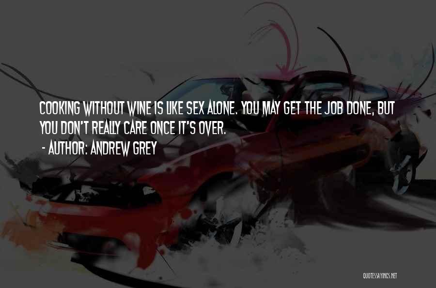 Best Funny Wine Quotes By Andrew Grey