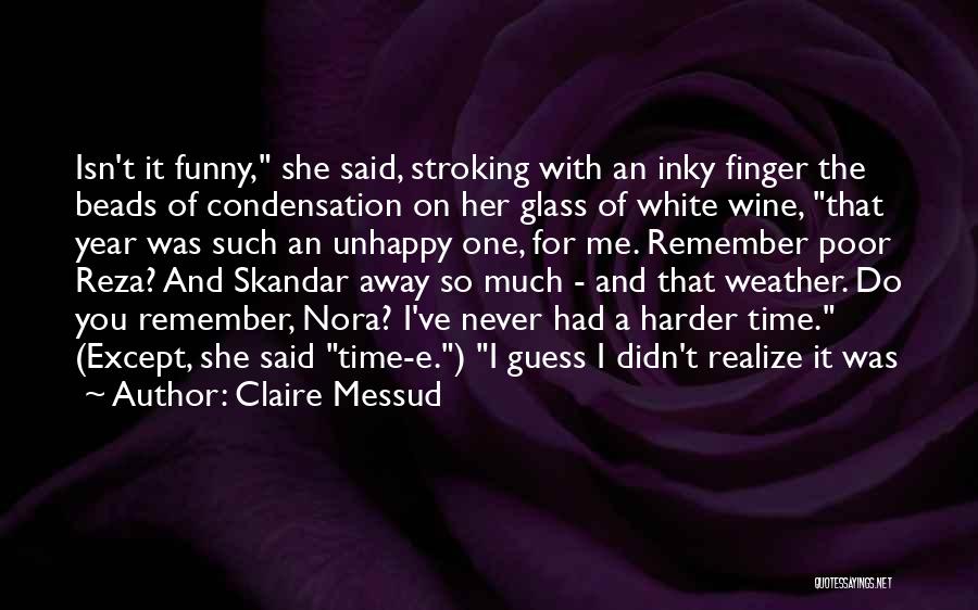 Best Funny Wine Quotes By Claire Messud