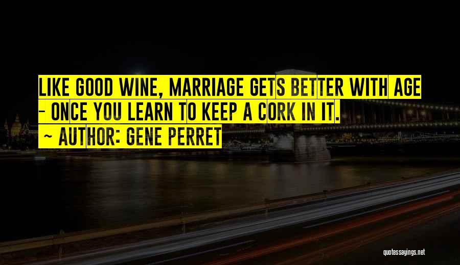 Best Funny Wine Quotes By Gene Perret