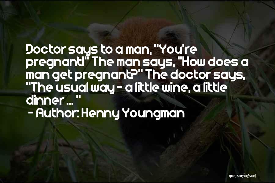 Best Funny Wine Quotes By Henny Youngman