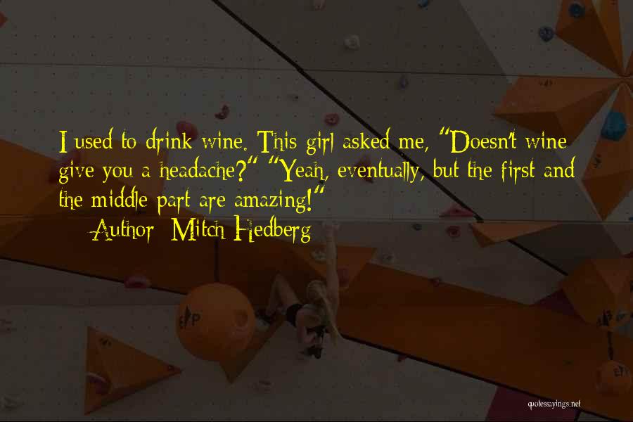 Best Funny Wine Quotes By Mitch Hedberg