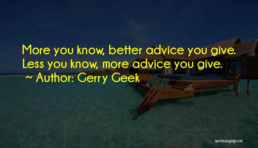Best Funny Wisdom Quotes By Gerry Geek