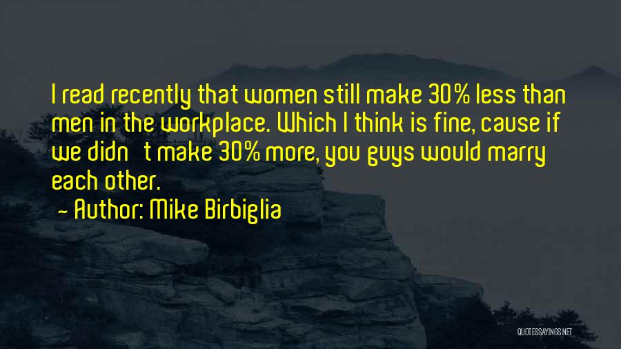 Best Funny Workplace Quotes By Mike Birbiglia