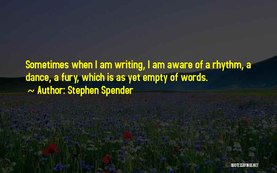 Best Fury Quotes By Stephen Spender