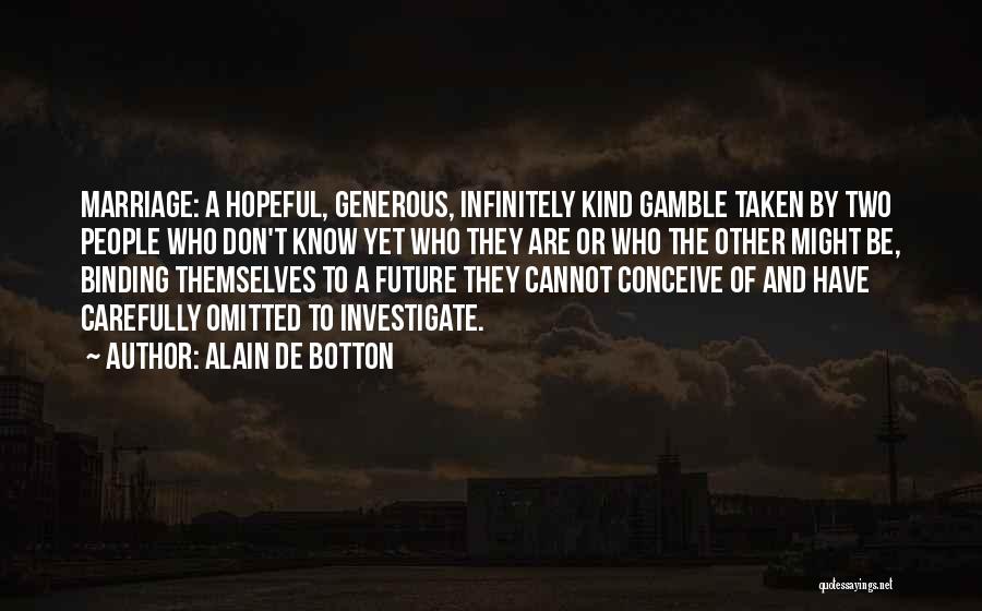 Best Gamble Quotes By Alain De Botton
