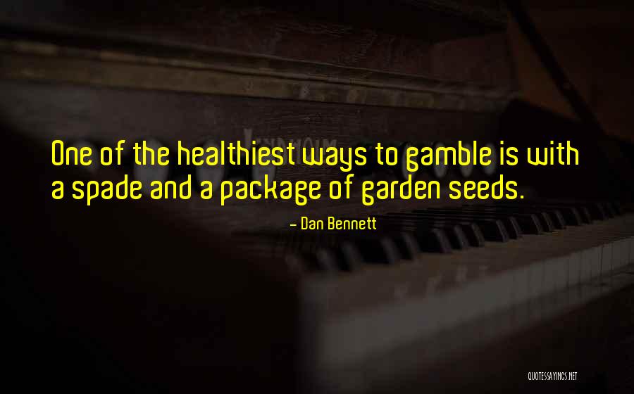 Best Gamble Quotes By Dan Bennett