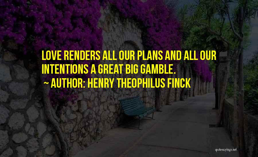 Best Gamble Quotes By Henry Theophilus Finck