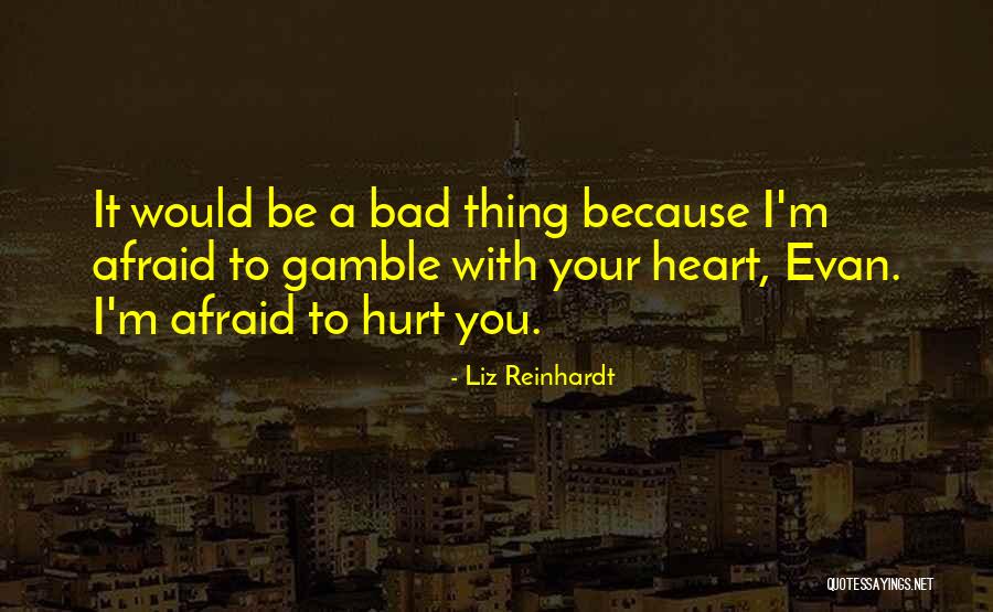 Best Gamble Quotes By Liz Reinhardt