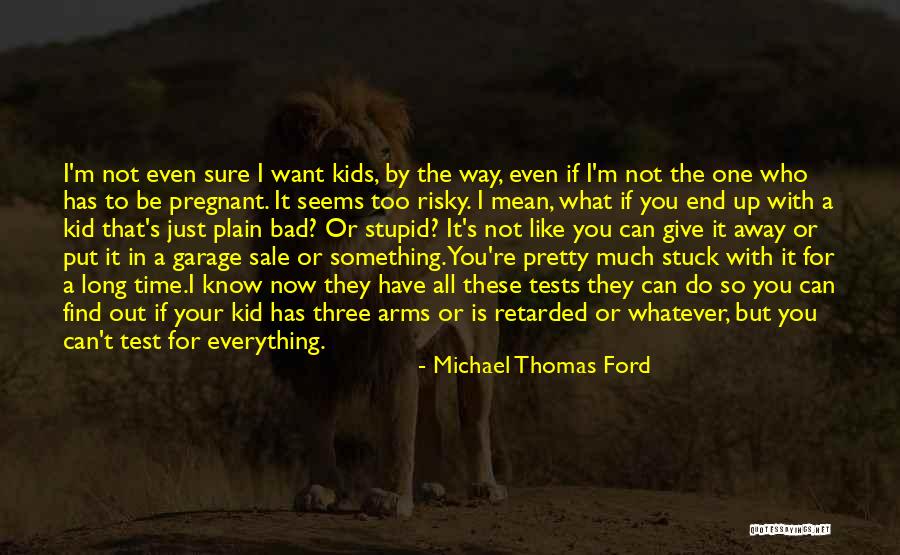 Best Gamble Quotes By Michael Thomas Ford