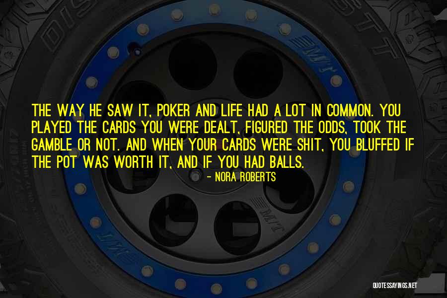 Best Gamble Quotes By Nora Roberts