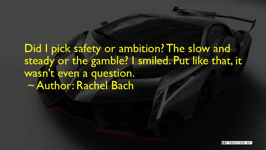 Best Gamble Quotes By Rachel Bach