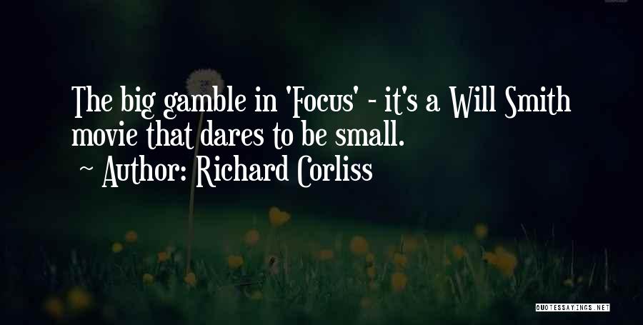 Best Gamble Quotes By Richard Corliss