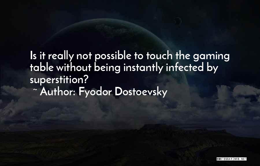 Best Gambling Quotes By Fyodor Dostoevsky