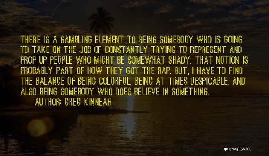 Best Gambling Quotes By Greg Kinnear