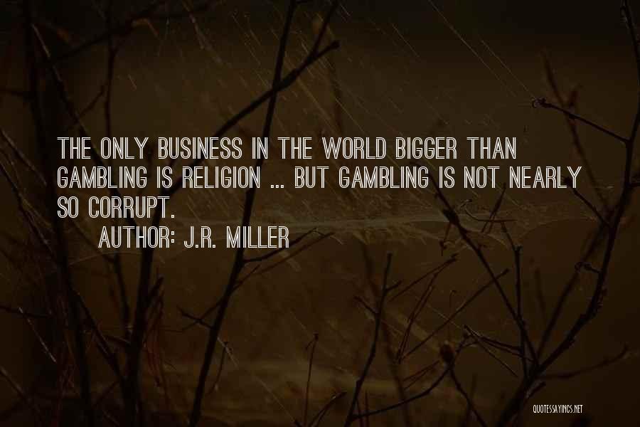 Best Gambling Quotes By J.R. Miller