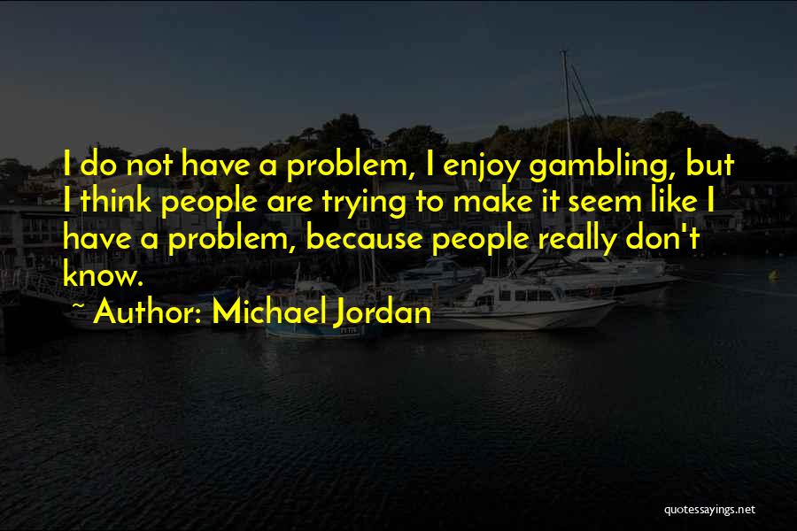 Best Gambling Quotes By Michael Jordan