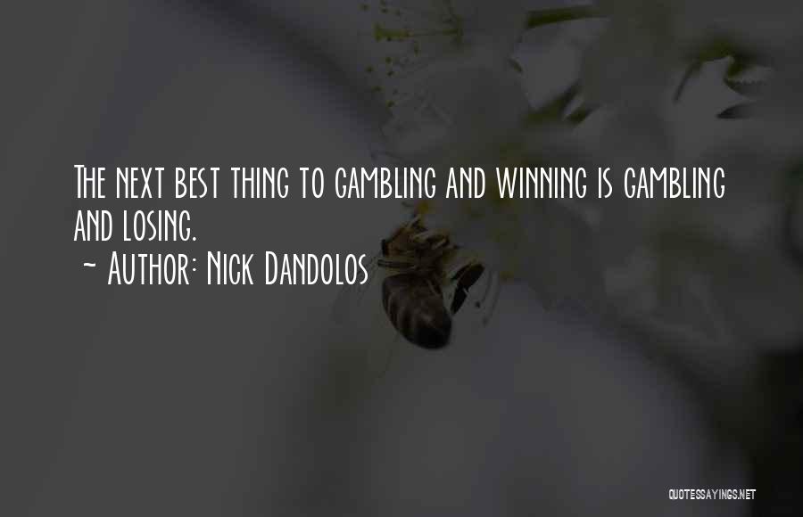 Best Gambling Quotes By Nick Dandolos