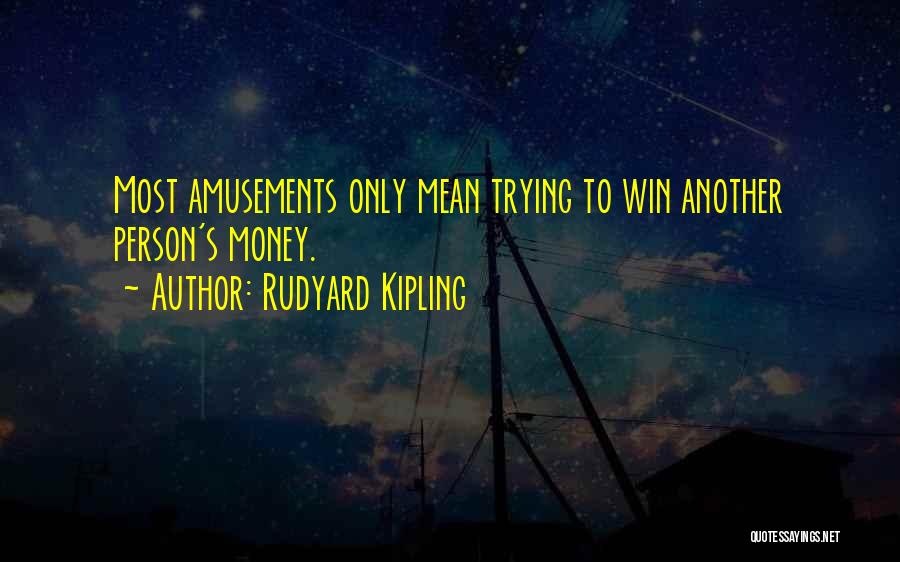 Best Gambling Quotes By Rudyard Kipling