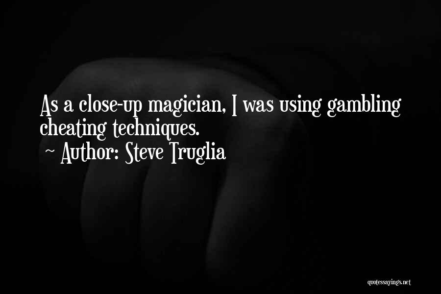 Best Gambling Quotes By Steve Truglia