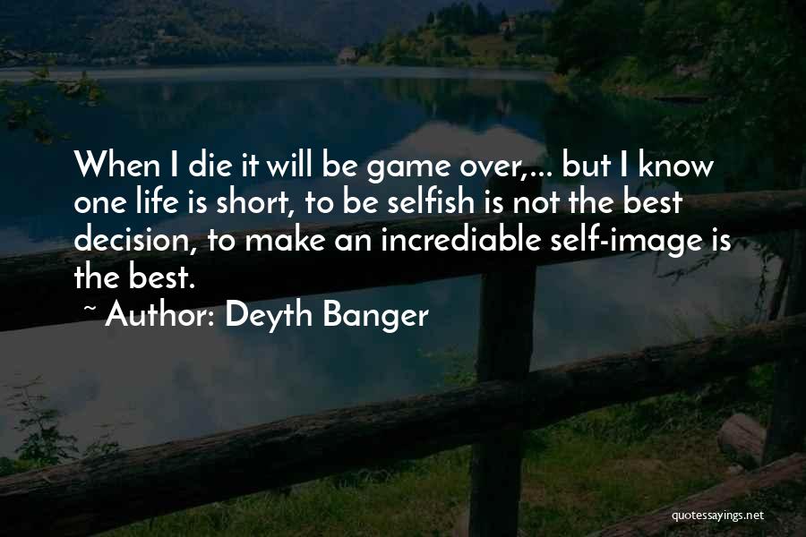 Best Game Over Quotes By Deyth Banger