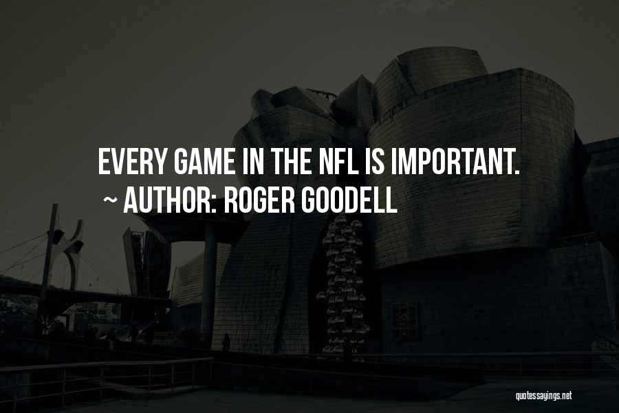 Best Game Over Quotes By Roger Goodell