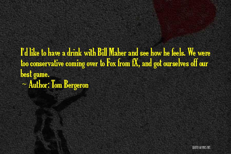 Best Game Over Quotes By Tom Bergeron