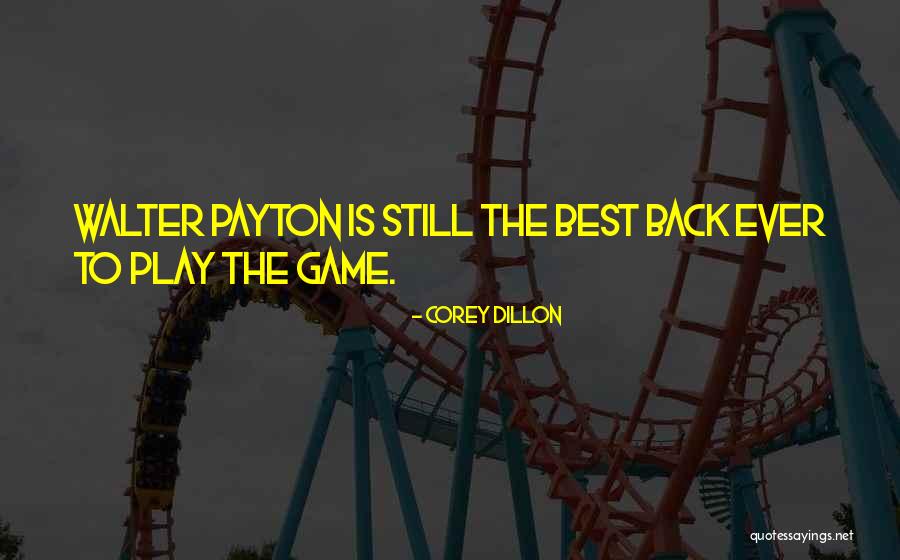 Best Games Quotes By Corey Dillon Best Games Quotes By Corey Dillon
