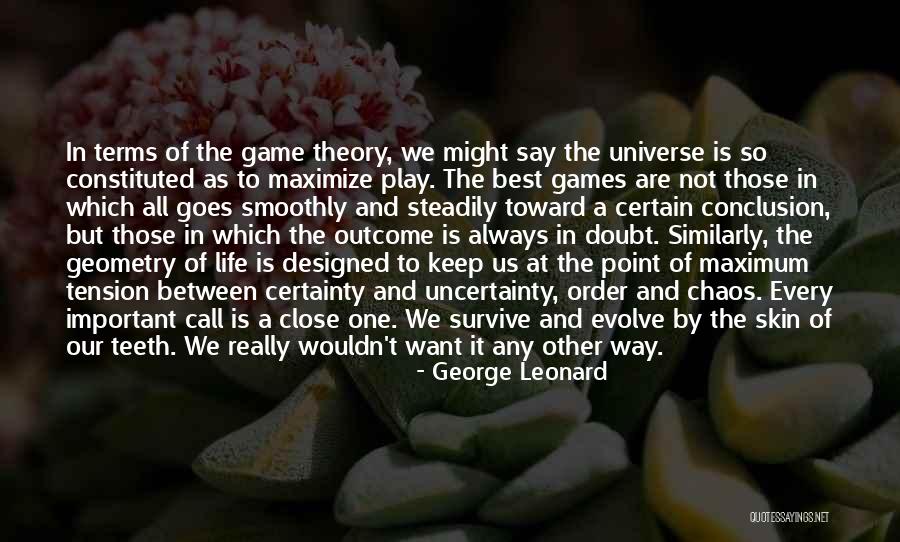 Best Games Quotes By George Leonard Best Games Quotes By George Leonard