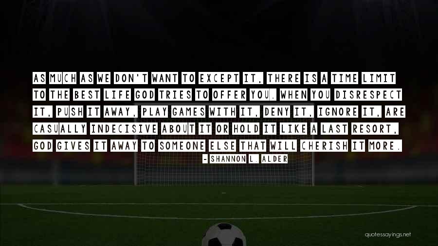 Best Games Quotes By Shannon L. Alder Best Games Quotes By Shannon L. Alder