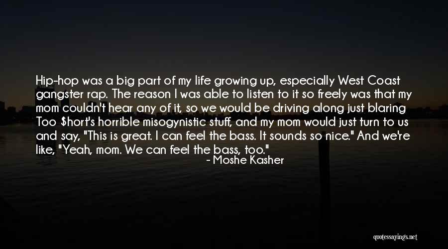 Best Gangster Life Quotes By Moshe Kasher Best Gangster Life Quotes By Moshe Kasher
