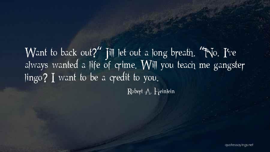 Best Gangster Life Quotes By Robert A. Heinlein Best Gangster Life Quotes By Robert A. Heinlein