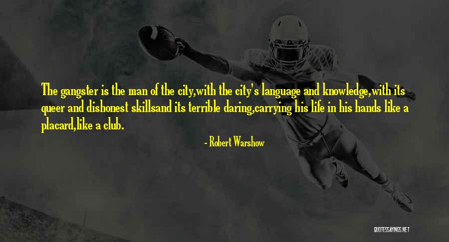 Best Gangster Life Quotes By Robert Warshow Best Gangster Life Quotes By Robert Warshow