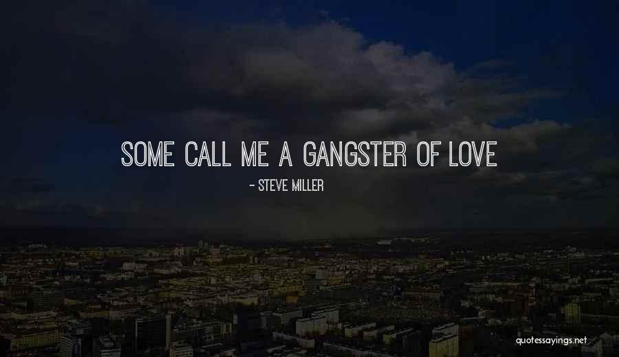 Best Gangster Quotes By Steve Miller Best Gangster Quotes By Steve Miller