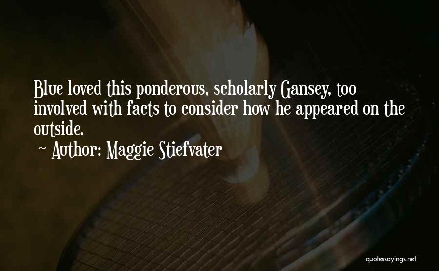 Best Gansey Quotes By Maggie Stiefvater